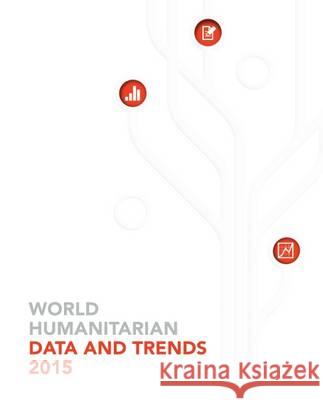 World Humanitarian Data and Trends: 2015 United Nations 9789211320435 United Nations (Un) - książka
