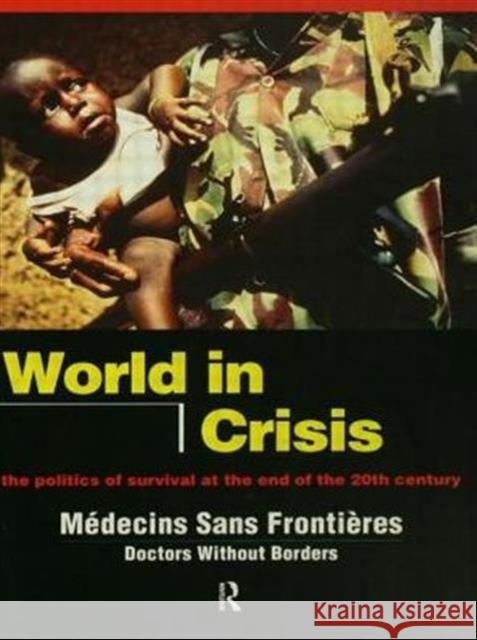 World in Crisis: Populations in Danger at the End of the 20th Century Médicins Sans Frontières/Doctors Without 9780415153782 Routledge - książka