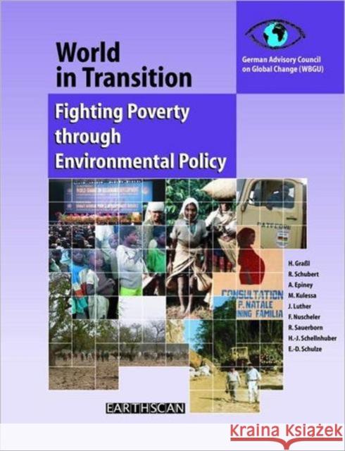 World in Transition 4: Fighting Poverty Through Environmental Policy (Wbgu), German Advisory Council on Globa 9781853838835 Earthscan Publications - książka