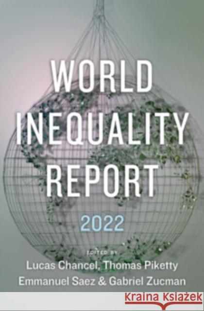 World Inequality Report 2022 Lucas Chancel Thomas Piketty Emmanuel Saez 9780674273566 Harvard University Press - książka