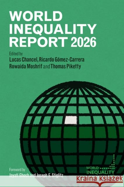 World Inequality Report 2026 Thomas (Paris School of Economics, France) Piketty 9781509574865 Polity Press - książka