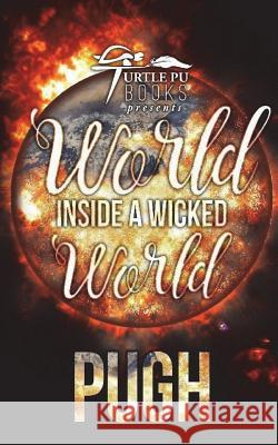 World Inside a Wicked World Pugh 9781720652564 Createspace Independent Publishing Platform - książka