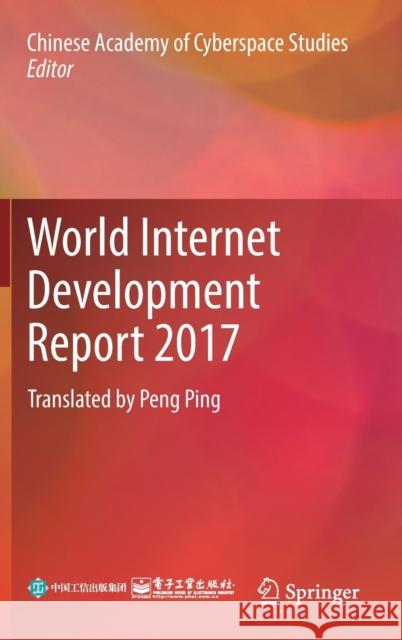 World Internet Development Report 2017: Translated by Peng Ping Chinese Academy of Cyberspace Studies 9783662575239 Springer - książka