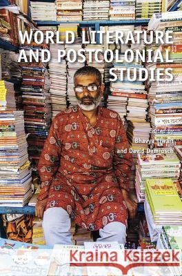 World Literature and Postcolonial Studies Bhavya Tiwari David Damrosch 9789004547230 Brill - książka