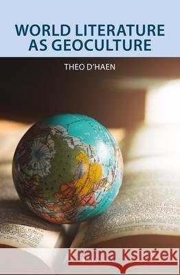 World Literature as Geoculture Theo D'Haen 9789004752627 Brill - książka