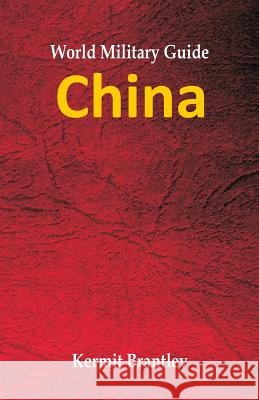 World Military Guide: China Kermit Brantley   9789352979110 Scribbles - książka
