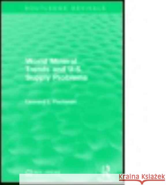 World Mineral Trends and U.S. Supply Problems Leonard L. Fischman 9781138960732 Routledge - książka