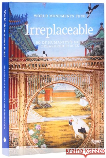 World Monuments Fund : Irreplaceable: 60 of Humanity's Most Treasured Places Benedicte De Montlaur 9780847875511 Rizzoli International Publications - książka