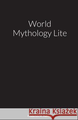 World Mythology Lite Frederick Holiday 9781716557118 Lulu.com - książka