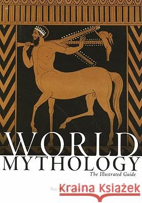 World Mythology: The Illustrated Guide Roy Willis Robert Walter 9780195307528 Oxford University Press - książka