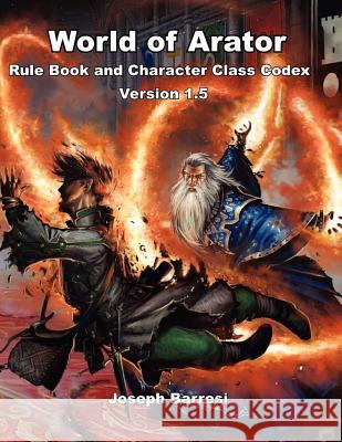 World of Arator Rule Book and Character Class Codex Version 1.5 Joseph Barresi 9781478180173 Createspace - książka