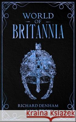 World of Britannia: Historical Companion to the Britannia Series M. J. Trow, Richard Denham 9781913762551 BLKDOG Publishing - książka