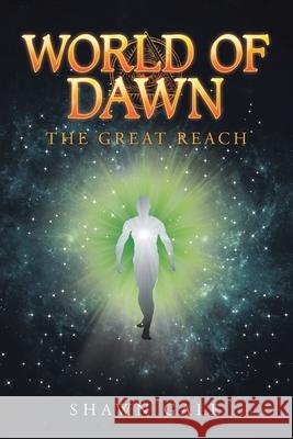 World of Dawn: The Great Reach Shawn Gale 9781796046106 Xlibris Us - książka