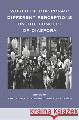 World of Diasporas: Different Perceptions on the Concept of Diaspora Harjinder Singh Majhail Sinan Dogan 9789004387966 Brill/Rodopi - książka