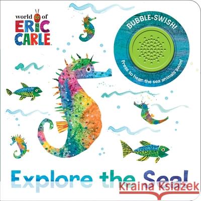 World of Eric Carle: Explore the Sea! Sound Book  9781503762886 Phoenix International Publications, Incorpora - książka