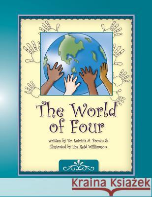 World of Four Mrs Letricia a. Brown Mrs Lisa Reid-Williamson Mr Ronnie L. Brown 9781978136113 Createspace Independent Publishing Platform - książka