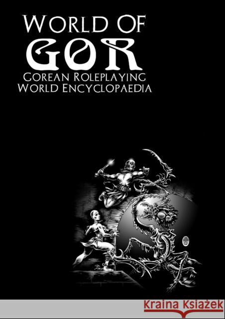 World of Gor: Gorean Encyclopaedia James Desborough 9780244305543 Lulu.com - książka