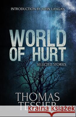 World of Hurt: Selected Stories Thomas Tessier 9781950565856 Macabre Ink - książka