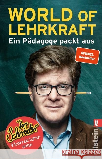 World of Lehrkraft : Ein Pädagoge packt aus. Herr Schröder, Korrekturensohn Schröder, Johannes 9783548060941 Ullstein TB - książka