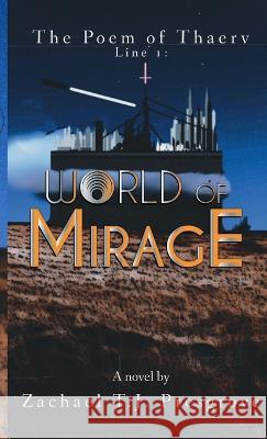 World of Mirage: The Poem of Thaerv, Line 1 Zachael T. J. Presgrove 9781734572209 Zachael T.J. Presgrove - książka