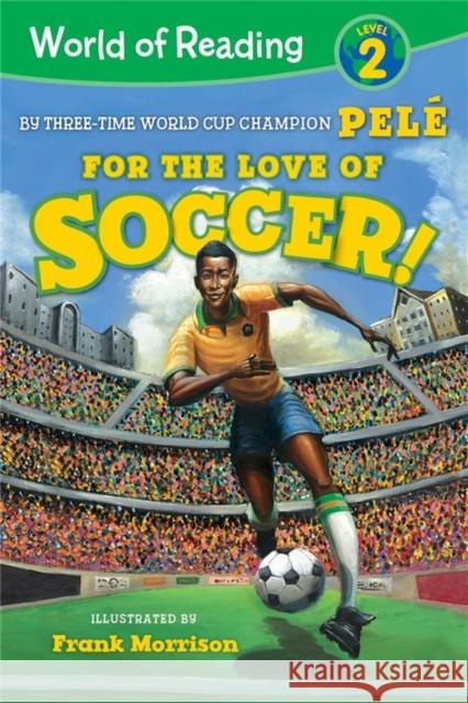 World of Reading For the Love of Soccer!: Level 2 Pele                                     Frank Morrison 9781368056298 Disney Book Publishing Inc. - książka