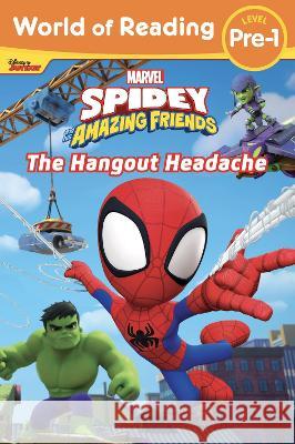 World of Reading: Spidey and His Amazing Friends: The Hangout Headache Marvel Press Book Group 9781368095105 Marvel Press - książka