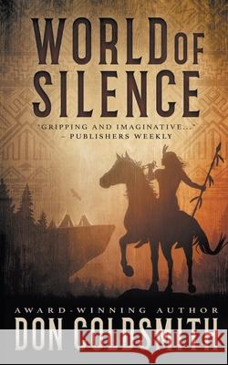 World of Silence: An Authentic Western Novel Don Coldsmith 9781647346058 Wolfpack Publishing LLC - książka