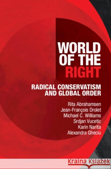 World of the Right: Radical Conservatism and Global Order Alexandra (University of Ottawa) Gheciu 9781009516105 Cambridge University Press - książka