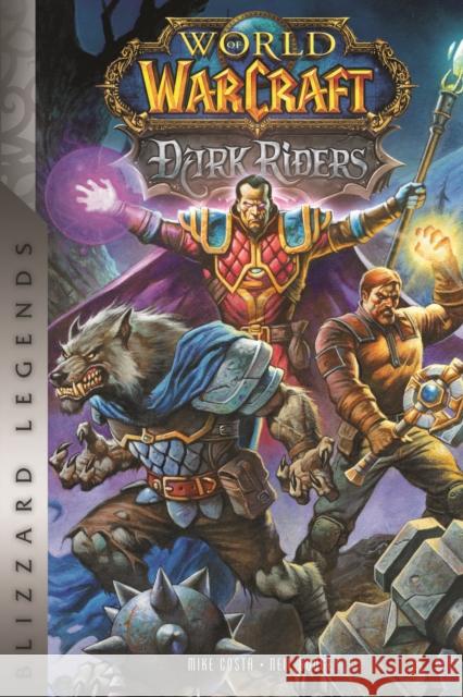 World of Warcraft: Dark Riders: Blizzard Legends Costa 9781950366606 Blizzard Entertainment - książka