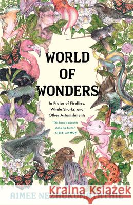 World of Wonders: In Praise of Fireflies, Whale Sharks, and Other Astonishments Nezhukumatathil, Aimee 9781571313652 Milkweed Editions - książka