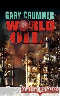 World Oil Gary Crummer 9781440113338 iUniverse.com - książka