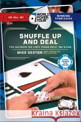 World Poker Tour(tm): Shuffle Up and Deal Sexton, Mike 9780060762513 HarperCollins Publishers - książka