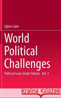 World Political Challenges: Political Issues Under Debate - Vol. 3 Jahn, Egbert 9783662479117 Springer - książka