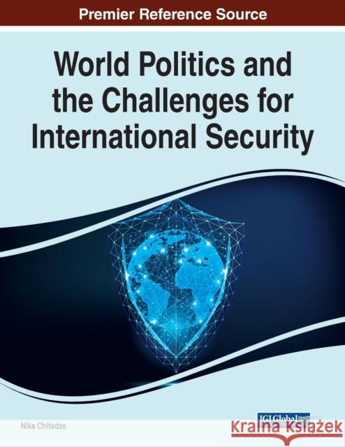 World Politics and the Challenges for International Security Nika Chitadze 9781799895879 Information Science Reference - książka