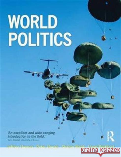World Politics: International Relations and Globalisation in the 21st Century Jeffrey Haynes Peter Hough Shahin Malik 9781138129696 Routledge - książka
