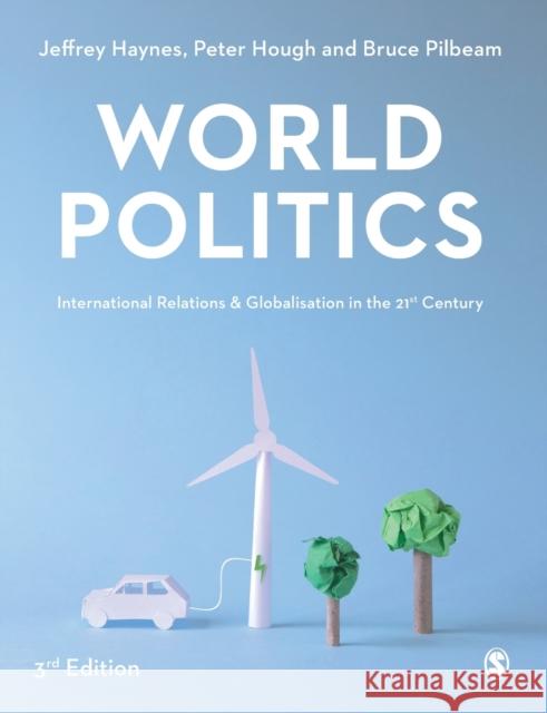 World Politics: International Relations and Globalisation in the 21st Century Haynes, Jeffrey 9781529774580 SAGE Publications Ltd - książka