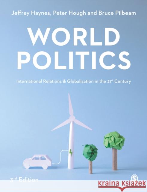 World Politics: International Relations and Globalisation in the 21st Century Haynes, Jeffrey 9781529774597 SAGE Publications Ltd - książka