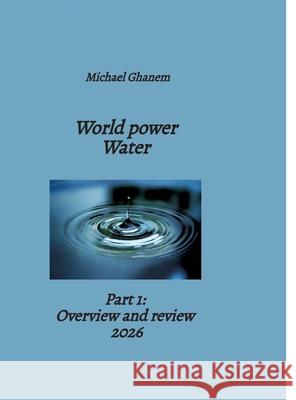World power Water Ghanem, Michael 9783384851192 tredition - książka