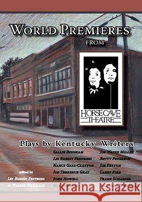 World Premieres from Horse Cave: Plays by Kentucky Writers Warren Hammack Liz Bussey Fentress Pamela White 9781934894156 Motes - książka