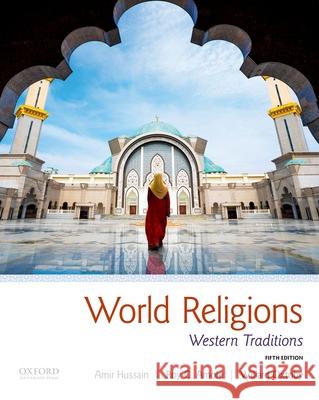 World Religions: Western Traditions Amir Hussain Roy C. Amore Willard Gurdon Oxtoby 9780190877064 Oxford University Press, USA - książka