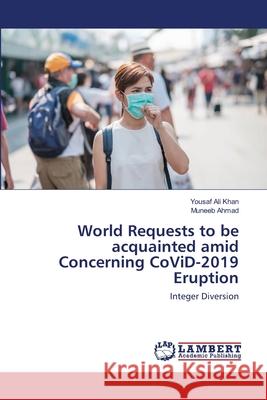 World Requests to be acquainted amid Concerning CoViD-2019 Eruption Khan, Yousaf Ali 9786202667760 LAP Lambert Academic Publishing - książka