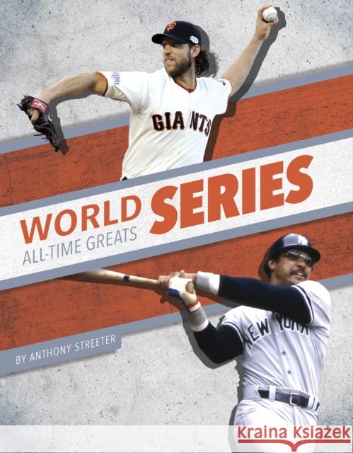 World Series All-Time Greats Anthony Streeter 9781634948685 Press Box Books - książka