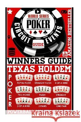 World Series Poker: Circuit Event Guide: Texas HOLDEM Poker: Proven Methods And Strategies To Winning WORLD Series Texas HOLDEM Poker Tour Poker, World Series 9781717253880 Createspace Independent Publishing Platform - książka