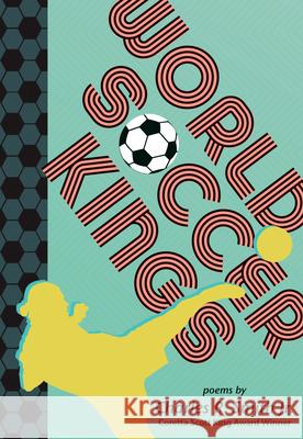 World Soccer Kings Charles R. Smit 9781536252248 Candlewick Press (MA) - książka