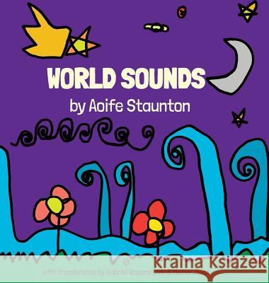 World Sounds Aoife Staunton, Gabriel Rosenstock, Michel Jovet 9780995622555 Onslaught Press - książka