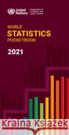 World Statistics Pocketbook 2021 United Nations Department for Economic and Social Affairs 9789212591650 United Nations