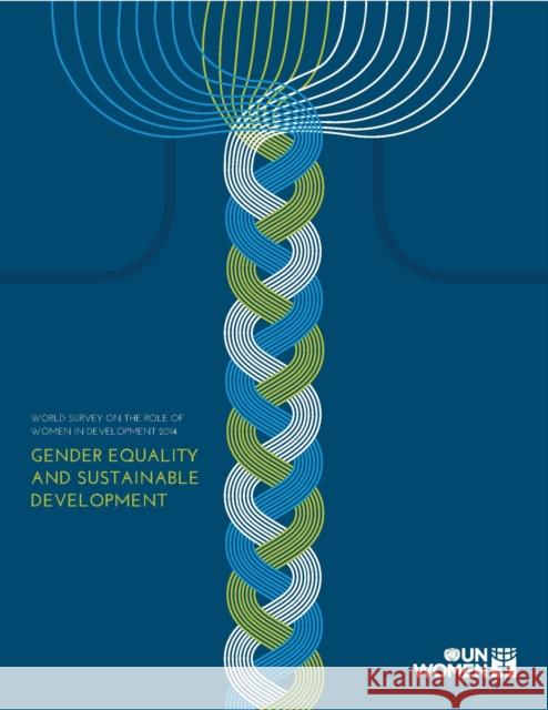 World Survey on the Role of Women in Development: 2014: Gender Equality and Sustainable Development United Nations Publications 9789211303308 United Nations (Un) - książka