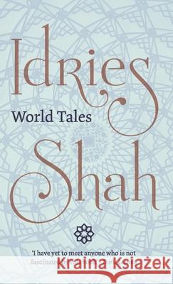 World Tales Idries Shah   9781784799175 ISF Publishing - książka