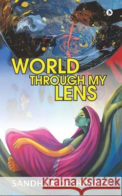 World through My Lens Sandhya Deshpande 9781637815755 Notion Press - książka