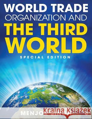 World Trade Organization and the Third World: Special Edition Menjor Singh 9781948096508 Notion Press, Inc. - książka